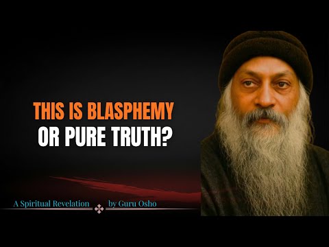 The Ultimate Blasphemy - Osho's Most Controversial Discourse (Explained)