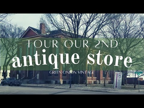 FEBRUARY 2021 ANTIQUE STORE TOUR | SHOP OUR SECOND ANTIQUE BOOTH LOCATION