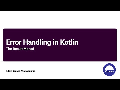 Error Handling in Kotlin: The Result Monad with Adam Bennett, Android Worldwide, July 14th 2020