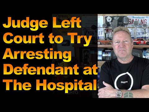 Judge Left Court to Try Arresting Defendant at The Hospital