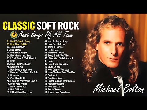 Best Soft Rock Songs Of All Time | Michael Bolton, Elton John, Phil Collins, Rod Stewart, Chicago