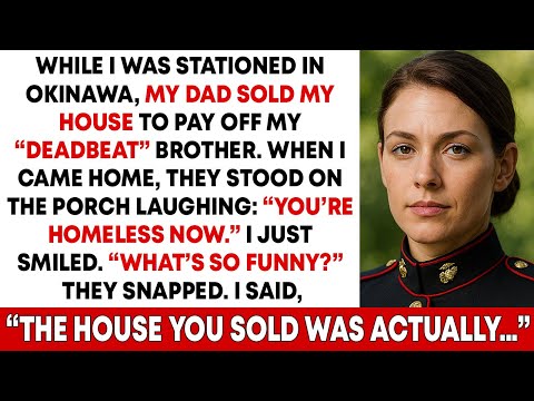 My Dad and "Deadbeat" Brother Sold My Home While I Was in Okinawa — But That House Really Was…