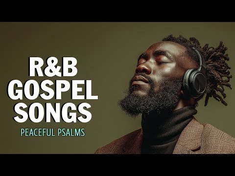 BEST Psalms in R&B | Uplifting Christian Songs for the Soul