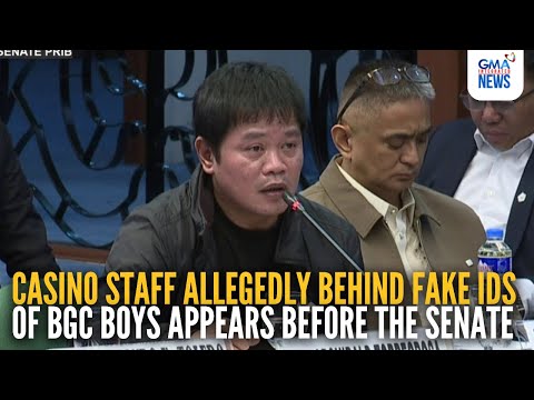 Casino staff allegedly behind 'BGC boys' fake IDs appears before Senate probe | GMA Integrated News