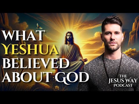 Seeing God Through Yeshua's Eyes | The Jesus Way Podcast 01