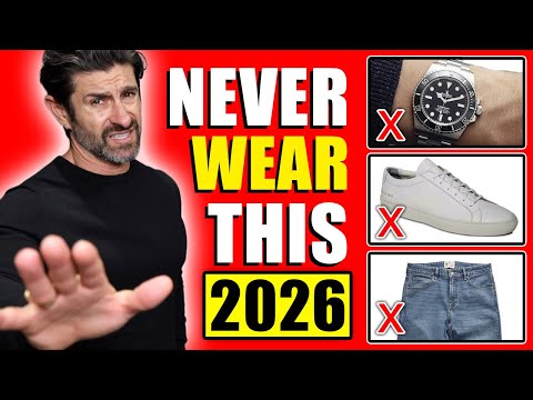 26 Things Men Should NEVER Wear in 2026
