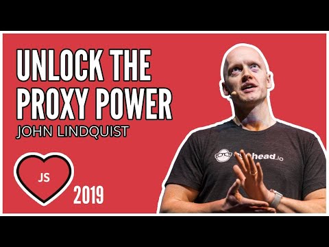 John Lindquist - Javascript Proxies - Unlock the Proxy Power