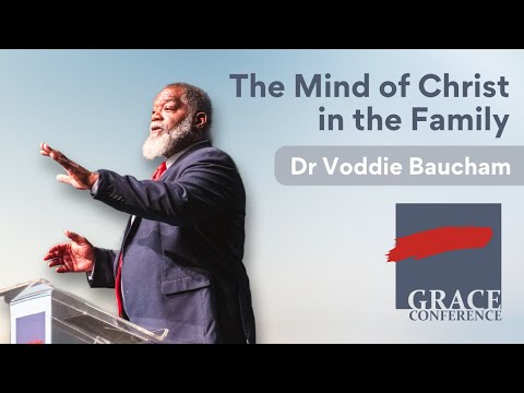The Mind of Christ in the Family | Dr. Voddie Baucham | Grace Conference NZ 2025 (Session 3)