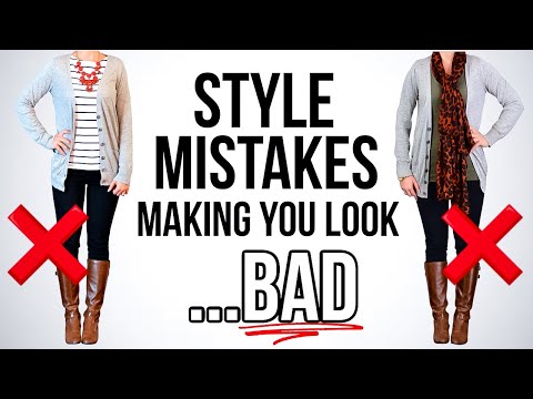 7 STYLE MISTAKES Making You Look BAD!
