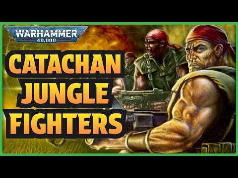 The JUNGLE FIGHTERS OF CATACHAN I Warhammer 40k Lore
