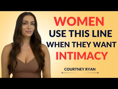 If a Woman Wants a Sexual Relationship With You, She Will Say THIS of | Courtney Ryan