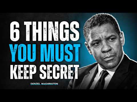 6 Things You Must Keep Secret to Succeed in Life | Denzel Washington Motivational Speech