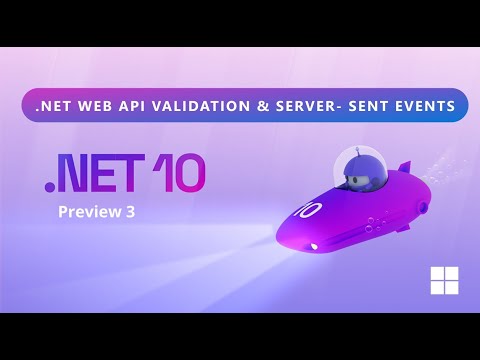 .NET 10 Preview 3 - .NET APIs Get Validation, Server-Sent Events (SSE), and more!