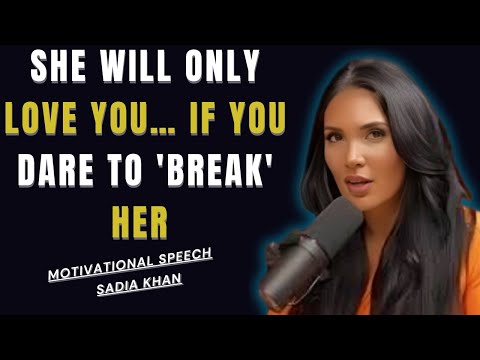 She Will Only Love You… If You Dare to 'Break' Her | Sadia Khan