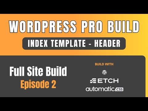 WordPress Pro Build: Episode 2 – Etch Setup & Core Layout