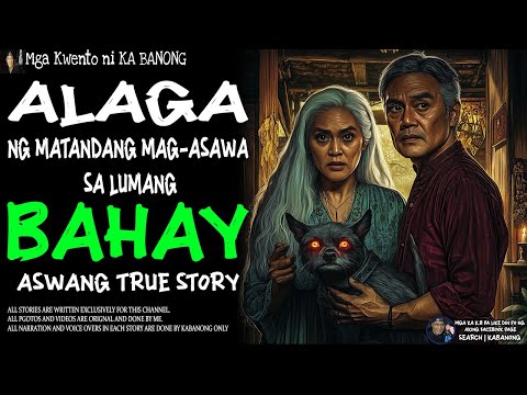 ALAGA NG MATANDANG MAG-ASAWA SA LUMANG BAHAY(Aswang True Story)