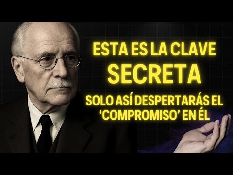 El 'Click' del Compromiso: La Clave Psicológica para que un Hombre te Elija PARA SIEMPRE | Carl Jung