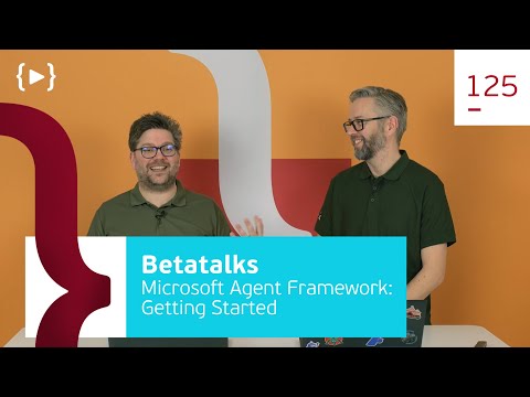 125. Microsoft Agent Framework: Getting Started