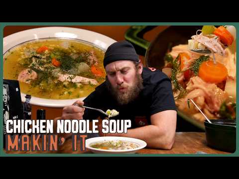 Brad Makes Chicken Noodle Soup | Makin' It! | Brad Leone