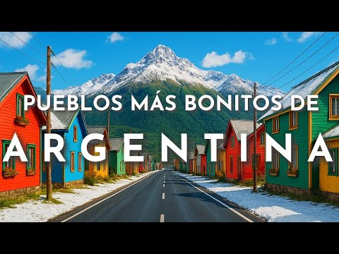 LOS PUEBLOS MÁS BONITOS DE ARGENTINA