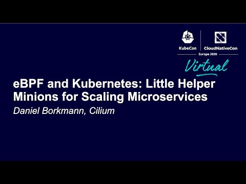 eBPF and Kubernetes: Little Helper Minions for Scaling Microservices - Daniel Borkmann, Cilium