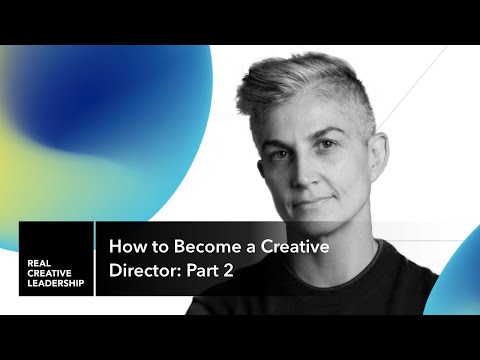 How to Become a Creative Director: Part 2