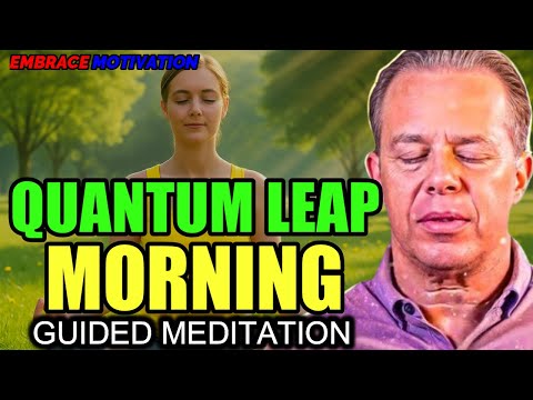 Dr. Joe Dispenza - Quantum Leap Morning Meditation | Guided Meditation to Transform Your Life.