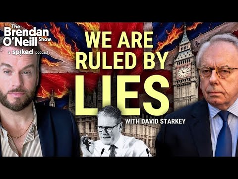 David Starkey: We are ruled by lies | The Brendan O’Neill Show