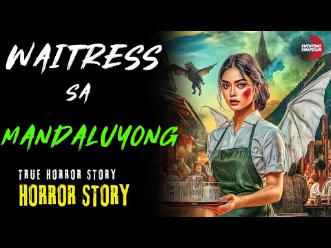 WAITRESS SA MANDALUYONG | KWENTONG ASWANG | TRUE STORY | ASWANG STORY