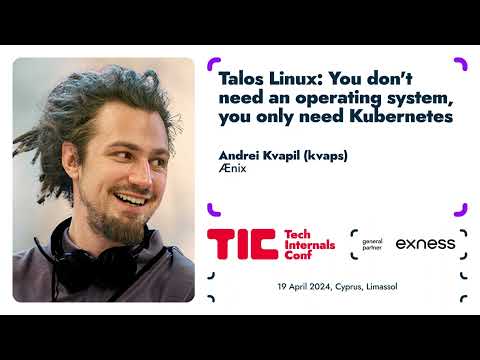 Talos Linux: You don't need an operating system, you only need Kubernetes / Andrei Kvapil