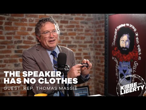 The Speaker Has No Clothes | Guest: Rep. Thomas Massie | Ep 277