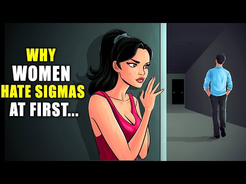 Why Women HATE Sigma Males AT FIRST...