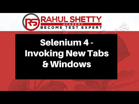 #10 - Selenium 4 - Invoking Multiple Windows/Tabs from Selenium | Rahul Shetty