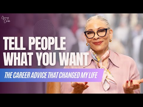 Tell People What You Want || The Career Advice That Changed My Life