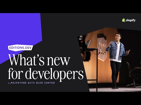 Shopify VP of Product Glen Coates on What’s New for Developers | Editions.dev 2024