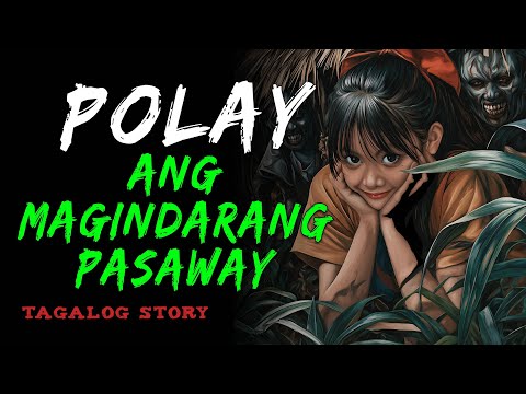 POLAY, ANG MAGINDARANG PASAWAY | Tagalog Horror Story | Aswang Story