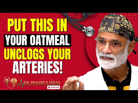 Add THIS One Ingredient to Your Oatmeal to Clear Your Arteries | Dr. Pradip Jamnadas