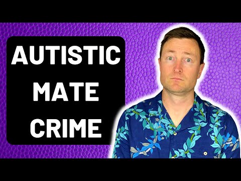 Autistic Mate Crime - Why Autistic People Are Targeted & How To Stop It