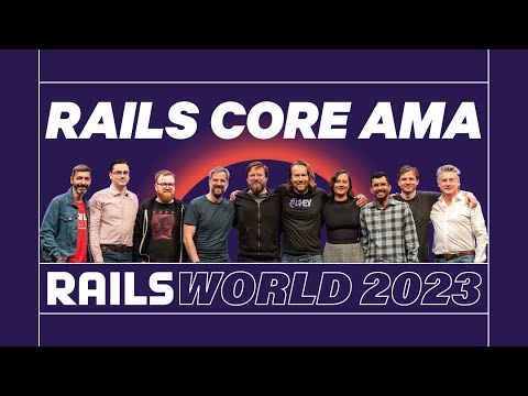 Rails Core AMA - Rails World 2023