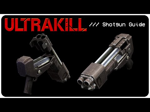 ULTRAKILL /// Shotgun Guide