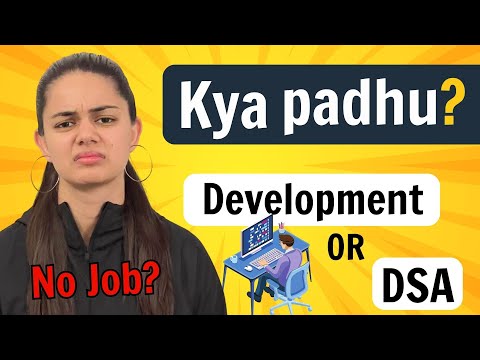 DSA v/s Development | What to do for Placements?
