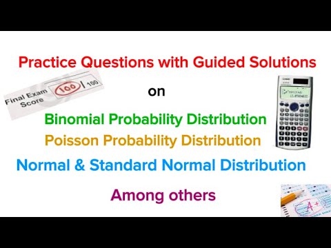 Practice Questions on Normal & Standard normal, Binomial Distr, Poisson Distr and others