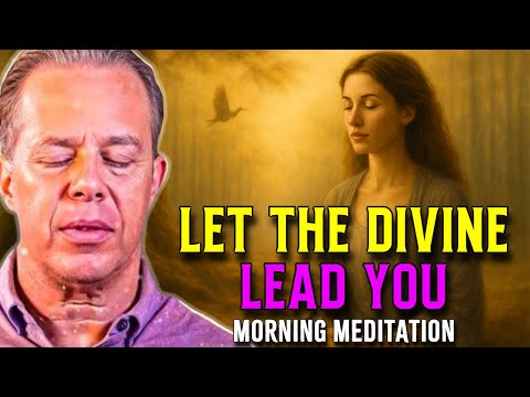 Dr. Joe Dispenza - I Surrender to Divine Guidance | Powerful Morning Meditation for Breakthroughs