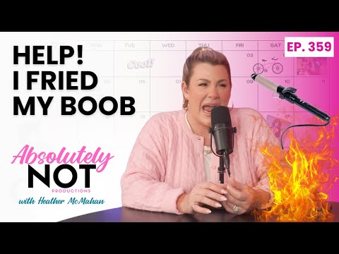 Third-Degree Titty | Absolutely Not with Heather McMahan | Episode 359