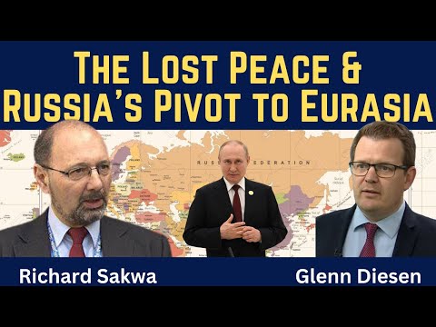 Richard Sakwa: The Lost Peace & Russia's Pivot to Eurasia