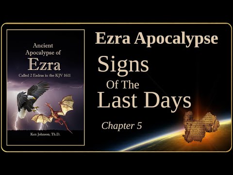 Ezra Apocalypse 5a: Signs of the Last Days