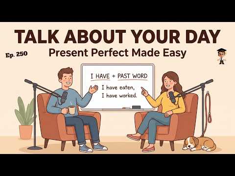 Daily English Conversation Practice | How to Use Present Perfect in English Conversation