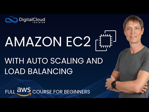 Amazon EC2 with Auto Scaling and Load Balancing - Full Course for Beginners
