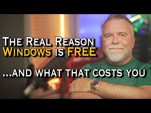 The Real Reason Windows is Free - And what that costs you!