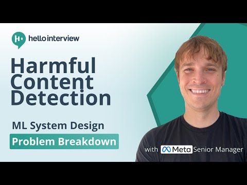 Harmful Content Detection / Content Moderation | ML System Design Problem Breakdown